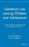 Pagliaro, Ann Marie Pagliaro, Louis A. Pagliaro - Substance Use Abuse Among Children and Adolescents