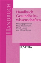 Klaus Hurrelmann, Ulrich Laaser, Oliver Razum - Handbuch Gesundheitswissenschaften