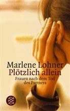 Marlene Lohner, Marlene (Dr.) Lohner, Dr. Marlene Lohner, Marlen Lohner, Marlene Lohner, Marlen Lohner (Dr.)... - Plötzlich allein