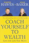 Joan Baker, Martin Hawes, Martin Baker Hawes - Coach Yourself to Wealth