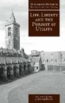 Anthony Kenny, Anthony Kenny Kenny, Charles Kenny, Charles Kenny Kenny, Anthony Kenny, Charles Kenny - Life, Liberty, and the Pursuit of Utility