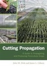 John M Dole, John M. Dole, James L Gibson, James L. Gibson, John M. Dole - Cutting Propagation