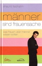 Shaunti Feldhahn - Männer sind Frauensache