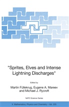 Eugen A Mareev, Eugene A Mareev, Martin Füllekrug, Michael J Rycroft, Eugene A. Mareev, Michael J Rycroft... - "Sprites, Elves and Intense Lightning Discharges"