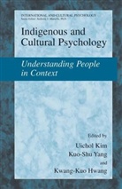 K. Hwang, Kwang-Kuo Hwang, U. Kim, Uichol Kim, K. Yang, Kuo-Sh Yang... - Indigenous and Cultural Psychology