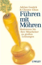Chester Elton, Adria Gostick, Adrian Gostick, Birgit Schöbitz - Führen mit Möhren