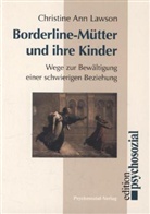 Christine A Lawson, Christine A. Lawson, Christine Ann Lawson, Irmela Köstlin - Borderline-Mütter und ihre Kinder