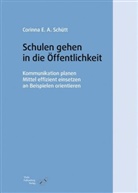 Corinna E Schütt, Corinna E. Schütt, Corinna E. A. Schütt - Schulen gehen in die Öffentlichkeit