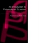 Robin Barrow, Robin (Simon Fraser University Barrow, Ronald Woods, Ronald (Formely of the University of Leices Woods, Ronald (formely of the University of Leicester Woods, Ronald Barrow Woods... - Introduction to Philosophy of Education