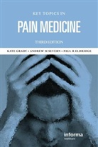 Paul R. Eldridge, Paul R. (The Walton Centre for Neurology and Neurosurgery Eldridge, Eldridge Paul R., Grady M. Grady, Kate M. Grady, Kate M. (South Manchester University Hospit Grady... - Key Topics in Pain Management