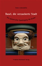Helen Liebendörfer - Basel - Die verzauberte Stadt