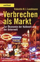 Valentin N. J. Landmann, Valentin N.J. Landmann - Verbrechen als Markt