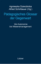 Dzierzbick, Agnieszk Dzierzbicka, Agnieszka Dzierzbicka, Schirlbaue, Schirlbauer, Schirlbauer... - Pädagogisches Glossar der Gegenwart