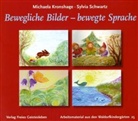 M. Kronshage, Michael Kronshage, Michaela Kronshage, S. Schwartz, Sylvia Schwartz - Bewegliche Bilder - bewegte Sprache