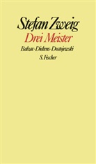 Stefan Zweig - Gesammelte Werke in Einzelbänden: Drei Meister