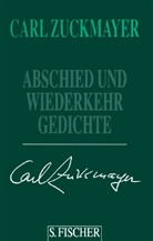 Carl Zuckmayer - Gesammelte Werke in Einzelbänden: Abschied und Wiederkehr