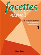 Marie-Odile Buchschmid - facettes aktuell - Niveau A1: Facettes aktuell 1: Lehrerhandbuch