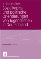 Julia Schäfer - Sozialkapital und politische Orientierungen von Jugendlichen in Deutschland