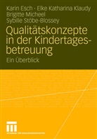 Kari Esch, Karin Esch, Elke Katharin Klaudy, Elke Katharina Klaudy, Brigit Micheel, Brigitte Micheel... - Qualitätskonzepte in der Kindertagesbetreuung