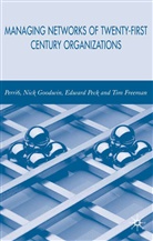 Perri 6, T. Freeman, Tim Freeman, Goodwin, N Goodwin, N. Goodwin... - Managing Networks of Twenty-First Century Organisations