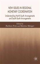 B. Fritz, Martina Metzger, Fritz, B Fritz, B. Fritz, Barbara Fritz... - New Issues in Regional Monetary Coordination