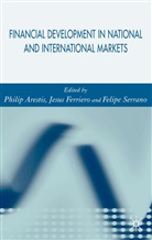 Jesú Ferreiro, Jesus Ferreiro, Jesús Ferreiro, Felipe Serrano, Arestis, P Arestis... - Financial Developments in National and International Markets