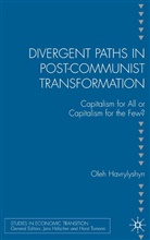 O Havrylyshyn, O. Havrylyshyn, Oleh Havrylyshyn - Divergent Paths in Post-Communist Transformation