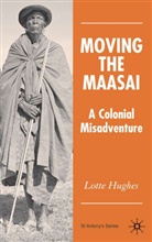L Hughes, L. Hughes, Lotte Hughes, S. Hughes - Moving the Maasai