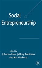 Kai Hockerts, Johanna Mair, Jeffrey Robinson, Hockerts, Hockerts, K. Hockerts... - Social Entrepreneurship