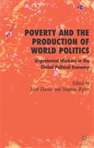 Matt Davies, Magnus Ryner, Davies, M Davies, M. Davies, Matt Davies... - Poverty and the Production of World Politics