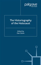 Dan Stone, Stone, D Stone, D. Stone, Dan Stone - Historiography of the Holocaust