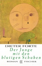 Dieter Forte - Der Junge mit den blutigen Schuhen