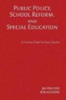 Bob Algozzine, James E. Algozzine Ysseldyke, Jim Ysseldyke - Public Policy, School Reform, and Special Education