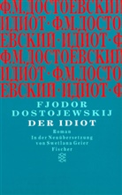 Fjodor Dostojewskij, Fjodor M Dostojewskij, Fjodor M. Dostojewskij, Fjodor Michailowitsch Dostojewskij - Der Idiot