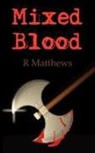 R Matthews, R. Matthews - Mixed Blood