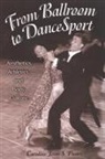 Caroline Joan Picart, Caroline Joan S Picart, Caroline Joan S. Picart, Dudley D. Cahn, Michael A. Messner - From Ballroom To Dancesport