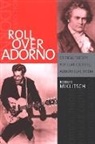 Robert Miklitsch - Roll over Adorno