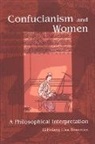 Li-Hsiang Lisa Rosenlee, Roger T. Ames - Confucianism And Women