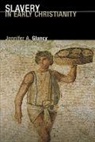 Jennifer A Glancy, Jennifer A. Glancy - Slavery in Early Christianity