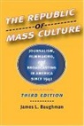 James L Baughman, James L. Baughman, James L. (University of Wisconsin Baughman - Republic of Mass Culture