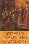 Benjamin Ehlers, Benjamin (Assistant Professor of History Ehlers - Between Christians and Moriscos