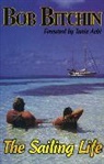 Bob Bitchin - Sailing Life