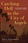 Joao H./ Kelley Costa Vargas, Joao H. Costa Vargas, João H. Costa Vargas, VARGAS JOAO H COSTA - Catching Hell in the City of Angels