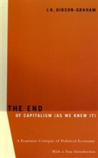 J. K. Gibson-Graham, J.K. Gibson-Graham - The End of Capitalism (as We Knew It)