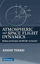 Ashish Tewari - Atmospheric and Space Flight Dynamics