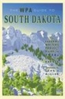 Federal Writers Project, Federal Writer's Project, Federal Writers' Project, John E. (EDT) Miller, Federal Writers' Project - The WPA Guide to South Dakota