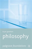 B Greetham, B. Greetham, Bryan Greetham - Philosophy