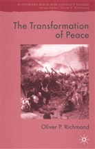 O Richmond, O. Richmond, Oliver Richmond, Oliver P. Richmond - The Transformation of Peace