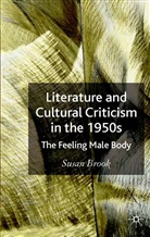 S Brook, S. Brook, Susan Brook - Literature and Cultural Criticism in the 1950s