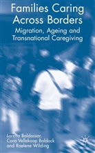 L. Baldassar, Lorett Baldassar, Loretta Baldassar, Loretta Baldock Baldassar, C. Baldock, Cora Baldock... - Families Caring Across Borders